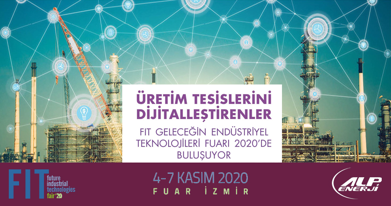 FIT-Geleceğin endüstriyel teknolojileri fuarı 2020 4-7 Kasım 2020 İzmir Alpenerji